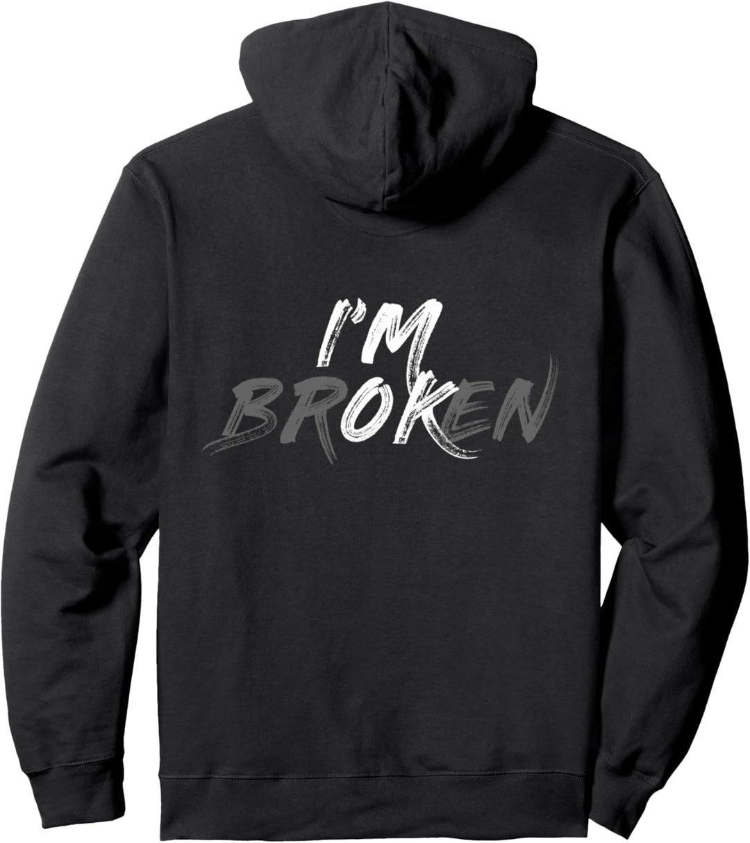 i'm Broken i am OK Pullover Hoodie