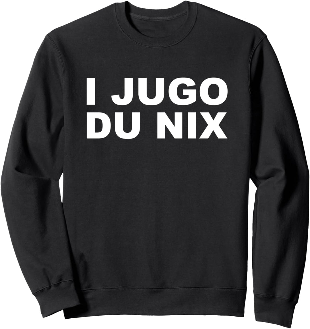 I JUGO DU NIX - Jugoslawien Balkan Freunde Spass Jugoslavija Sweatshirt