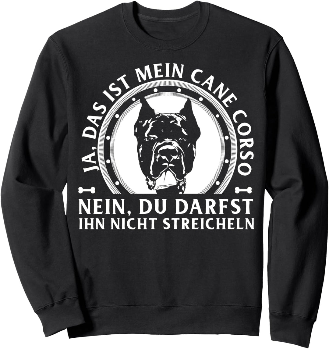 Ja das ist mein Cane Corso Geschenk Sweatshirt