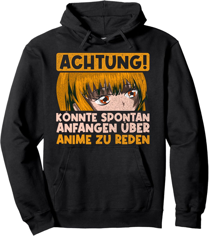 Achtung könnte spontan anfangen über Animes zu reden Anime Pullover Hoodie