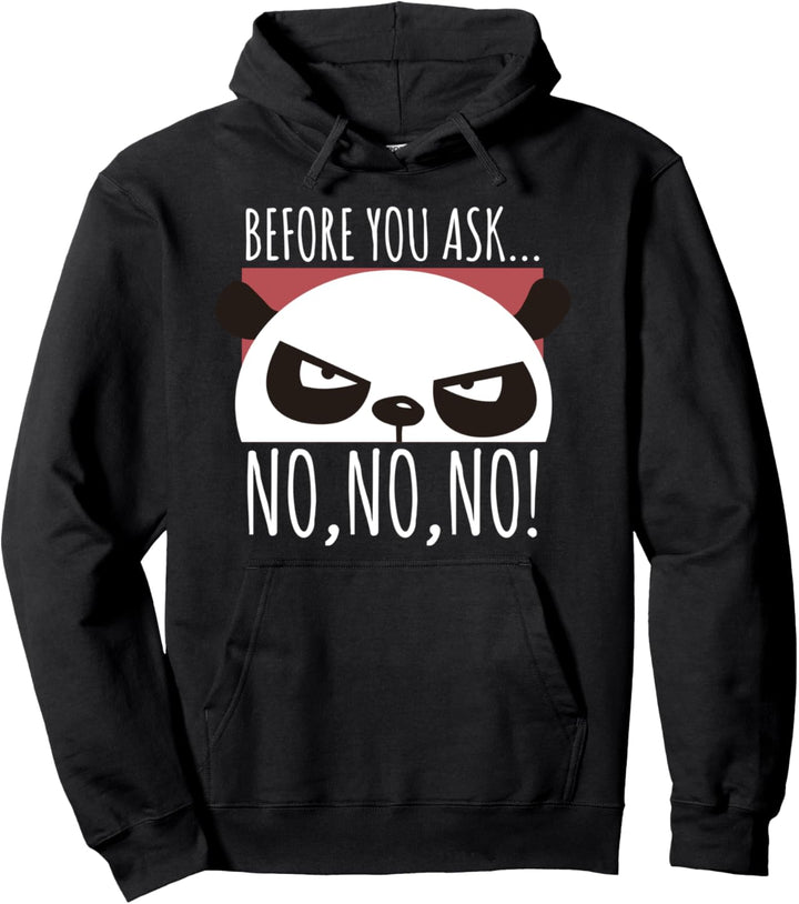 Lustiger Panda Before You Ask No No No Wild Animal Panda Pullover Hoodie