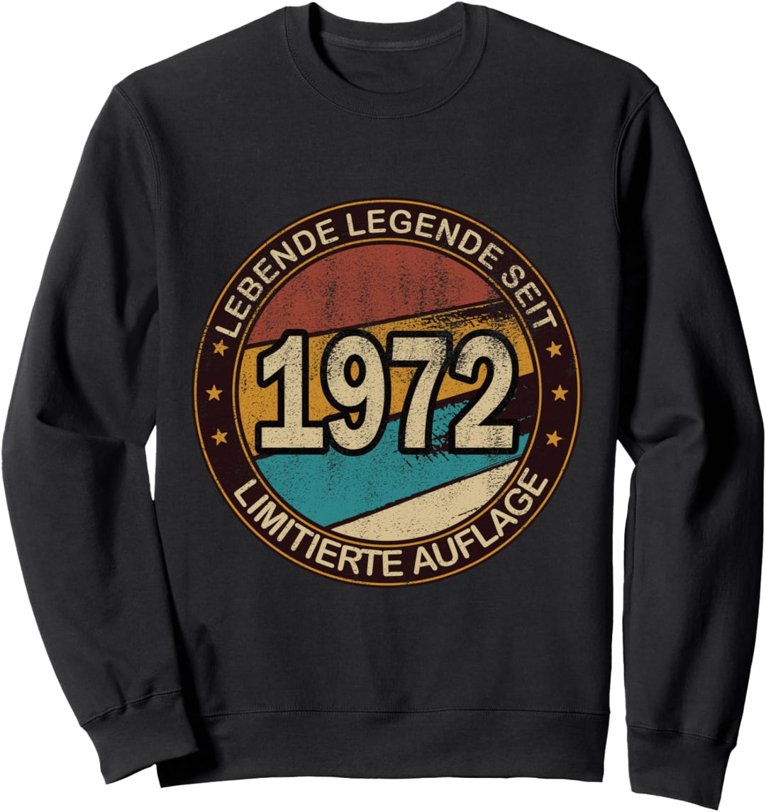 50. GEBURTSTAG LEBENDE LEGENDE SEIT 1972 Sweatshirt