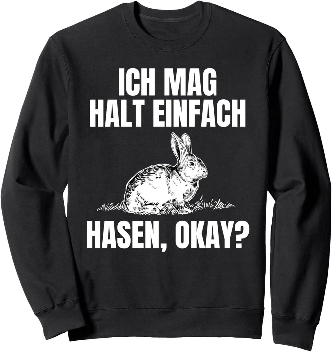 Ich Mag Halt Einfach Hasen, Okay Sweatshirt