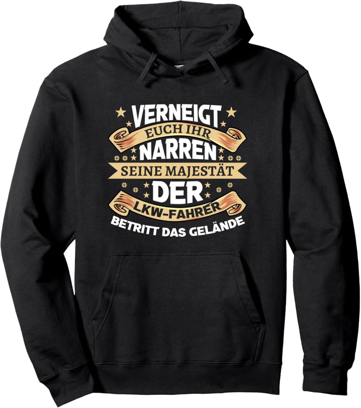 Transporter Fernfahrer Verneigt euch ihr Narren LKW Fahrer Pullover Hoodie