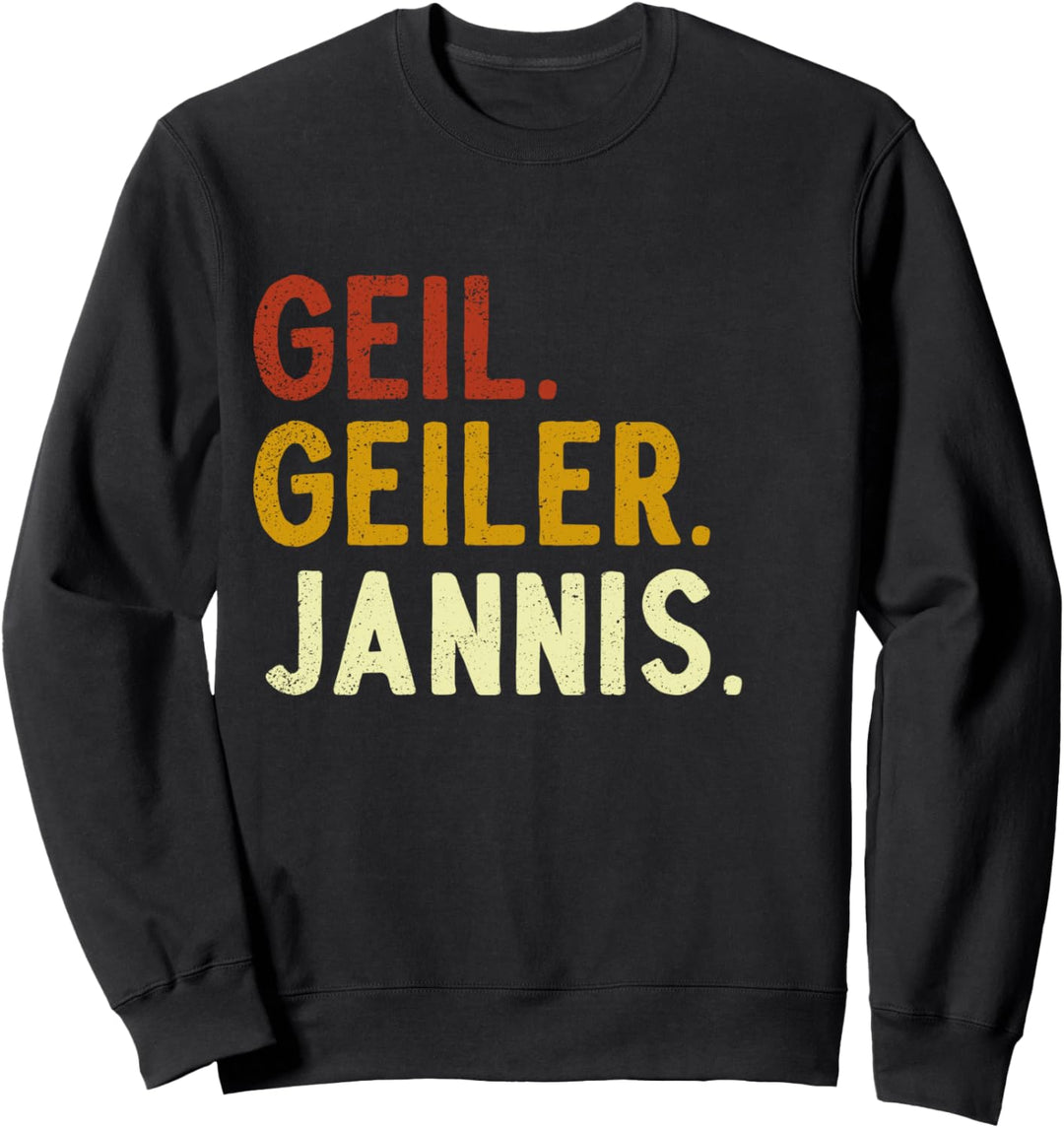 Namensshirt: Geil, Geiler, Jannis, Namenshirt Name Vorname Sweatshirt