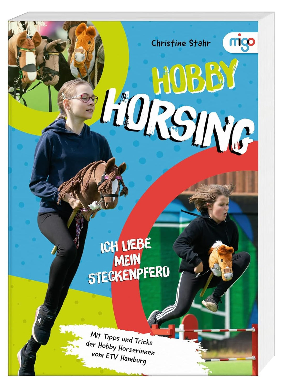 Hobby Horsing: Ich liebe mein Steckenpferd. Spannende Einführung in die Trendsportart aus Finnland f