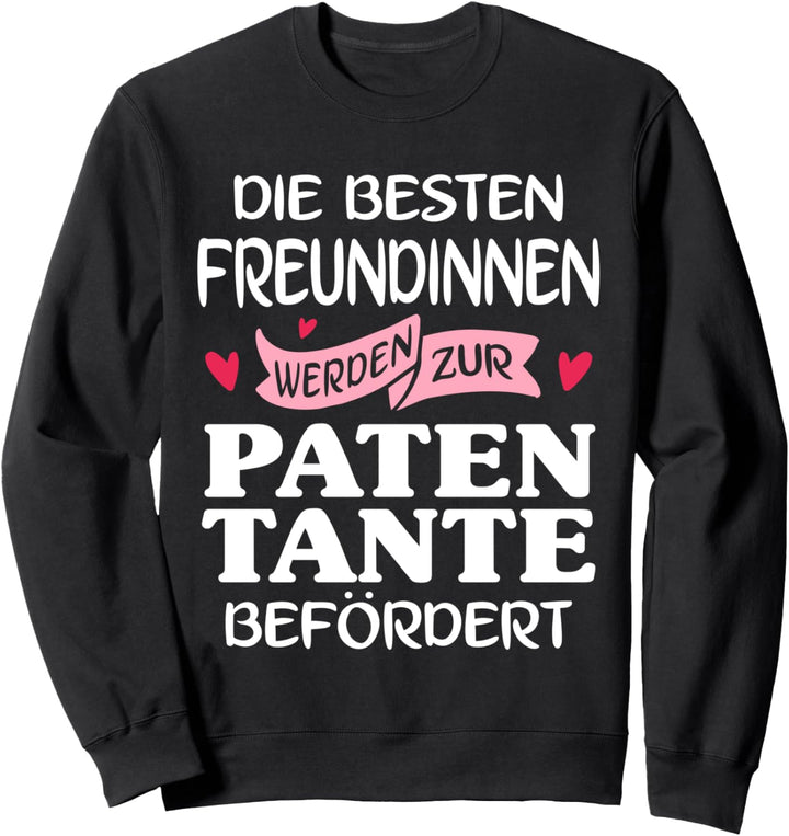 Die besten Freundinnen werden zur Patentante befördert Sweatshirt