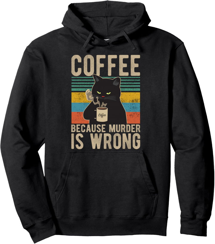 Coffee Because Murder Is Wrong Damen Katze Kaffee vintage Pullover Hoodie