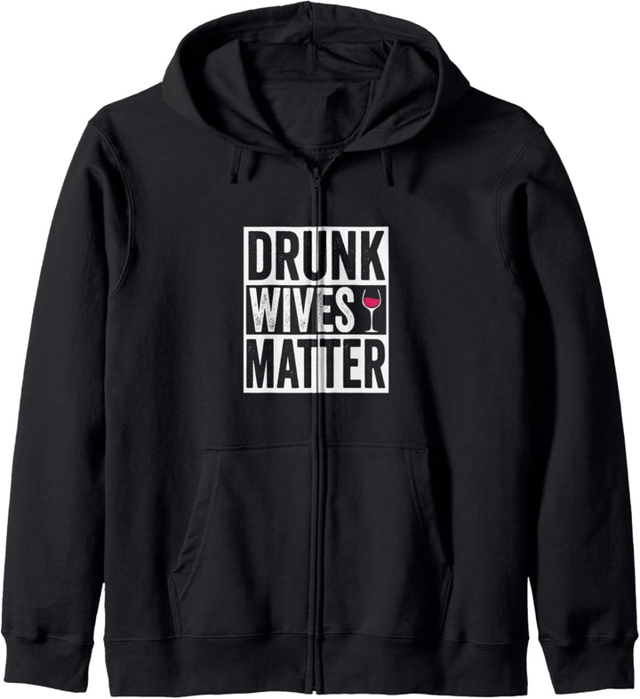 Funny Drunk Wives Matter Wine Drinking Kapuzenjacke