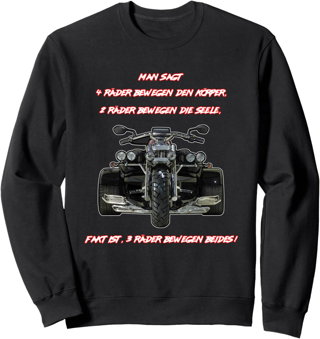 Drei Räder bewegen beides! Trike Shirt Geschenk Sweatshirt