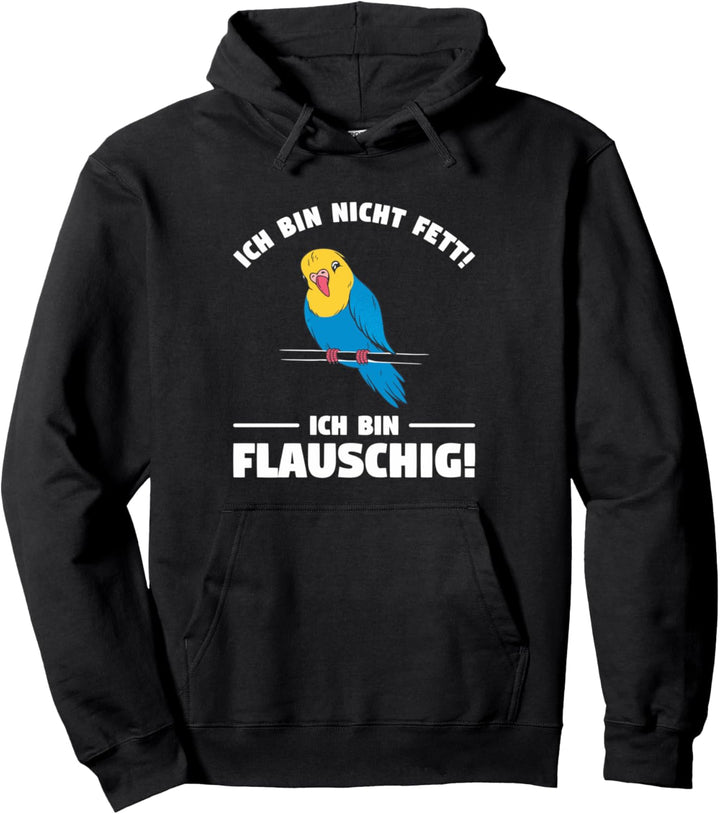Ich bin nicht fett! ich bin flauschig! Pullover Hoodie