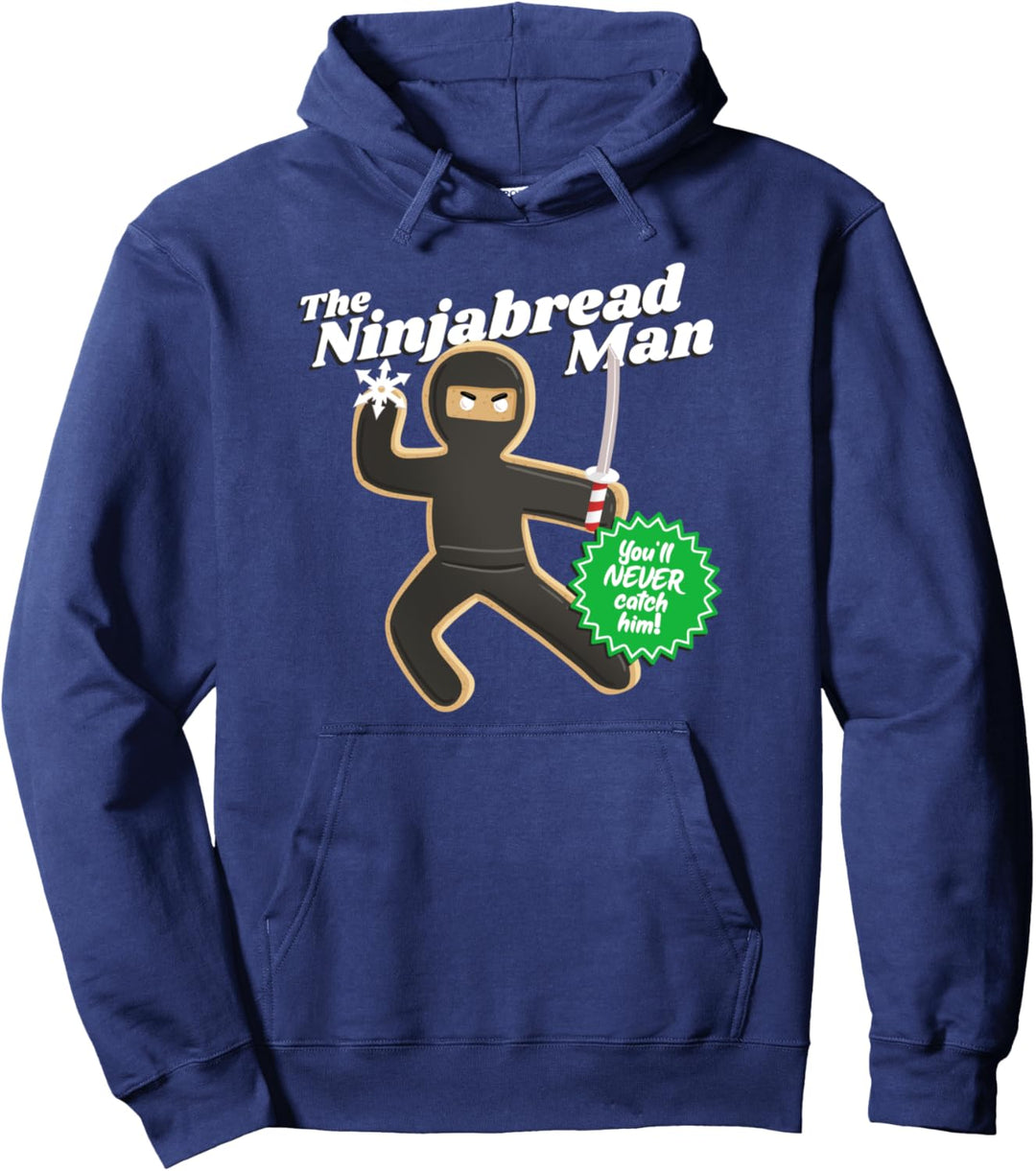 The Ninjabread Man You'll Never Catch Him Christmas Pullover Hoodie