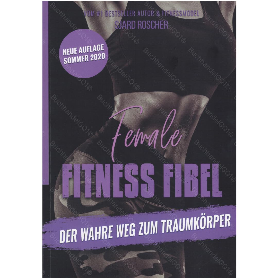 Female Fitness Fibel, der wahre Weg zum Traumkörper. Sjard Roscher, Broschüre