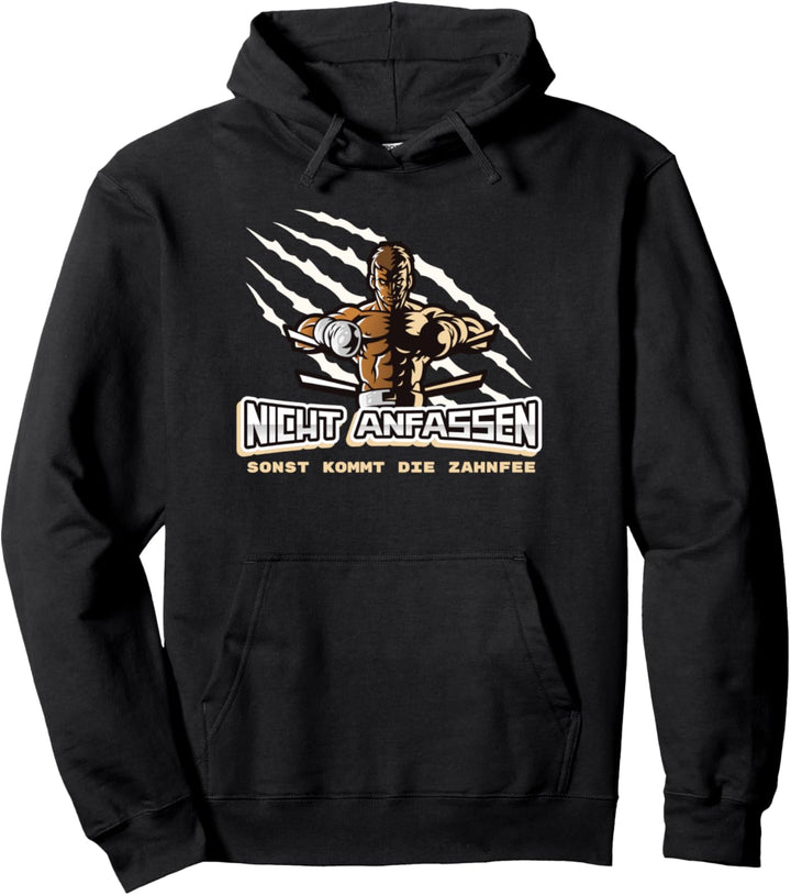 Nicht anfassen sonst kommt die Zahnfee Kampfsport Pullover Hoodie