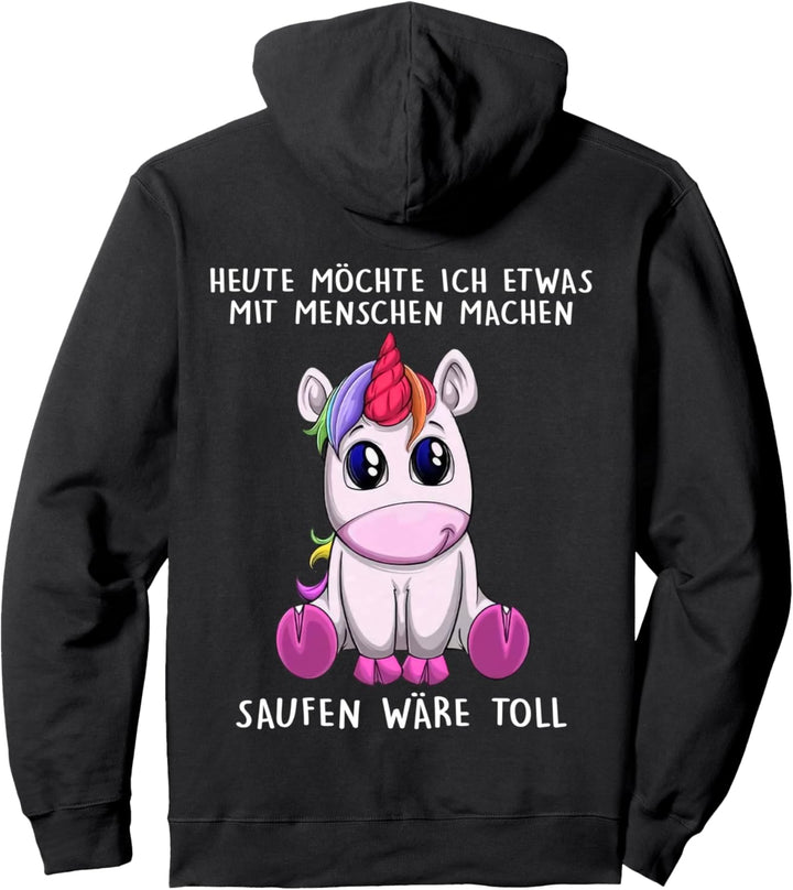 heute möchte ich etwas mit menschen machen saufen wäre toll Pullover Hoodie
