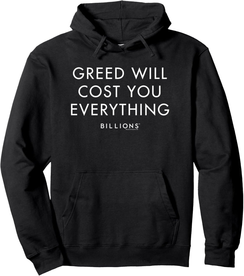 Billions Greed Will Cost You Everything Pullover Hoodie