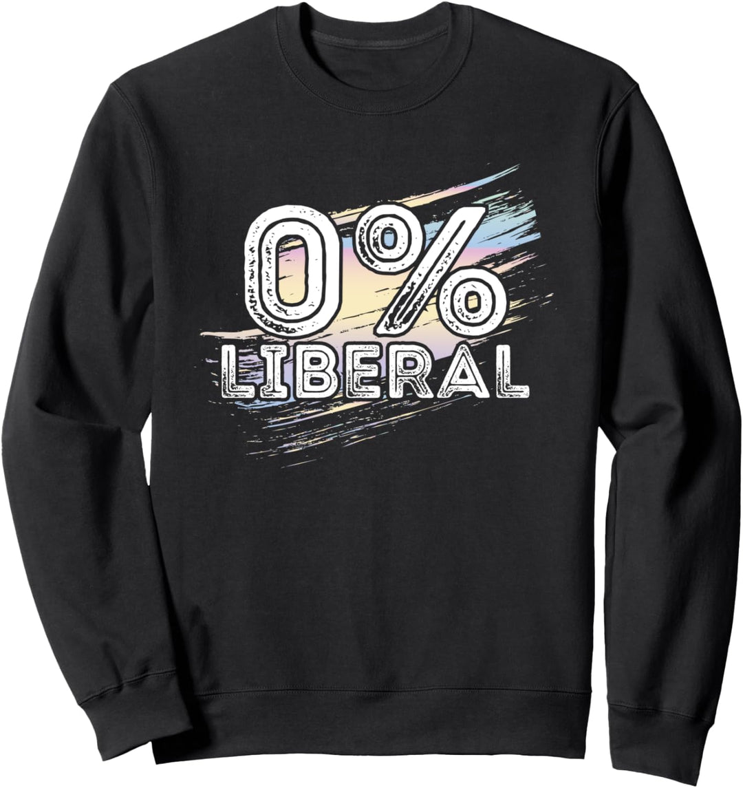 Null Prozent Liberal Konservative Geschenk Sweatshirt