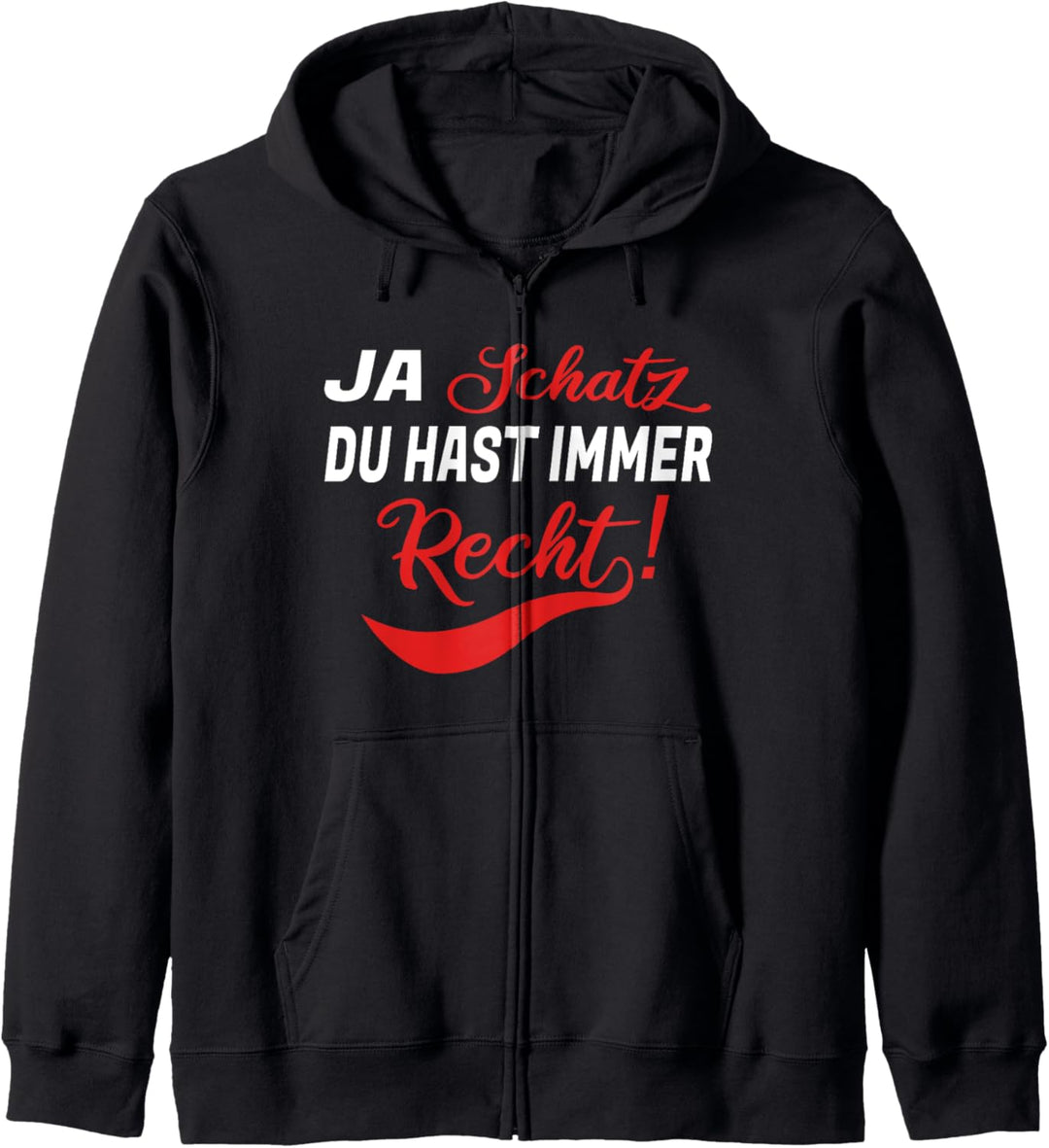 Ja Schatz Du hast Recht lustige Sprüche Ehepaar Partner Kapuzenjacke