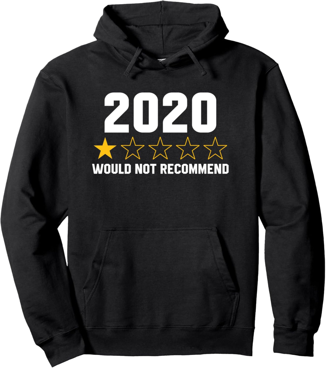 2020 Sucks - Would Not Recommend - 1 Star Rating Funny Pullover Hoodie