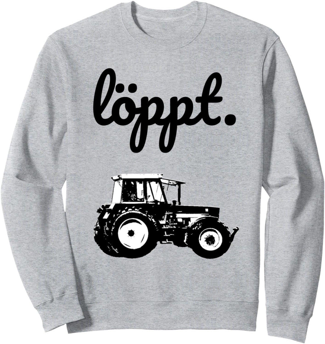 Löppt Landwirt Bauer plattdeutsch Traktor Trecker Geschenk Sweatshirt