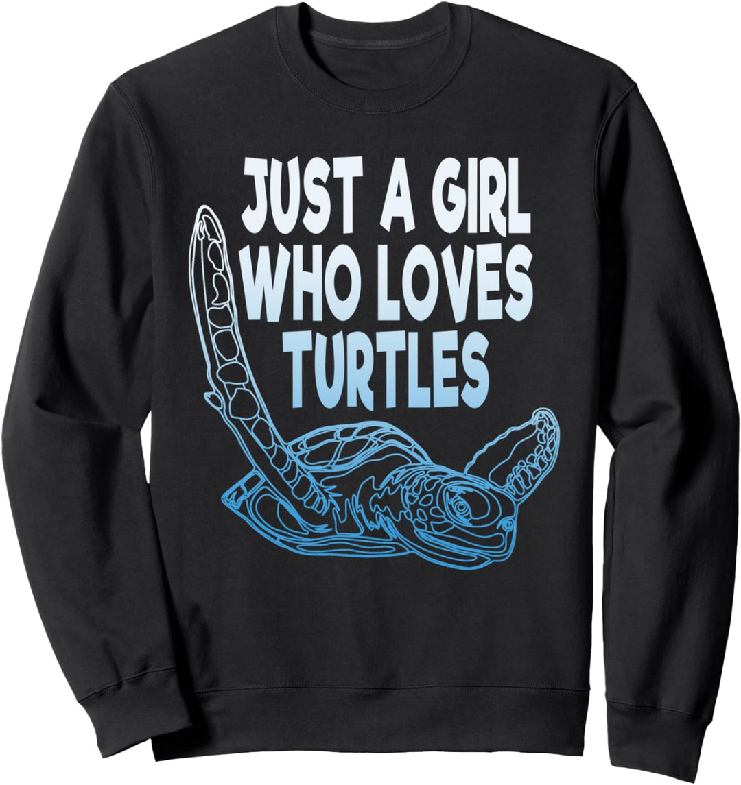 Just A Girl Who Loves Turtles Cute Sea Turtle Women Girls Sweatshirt