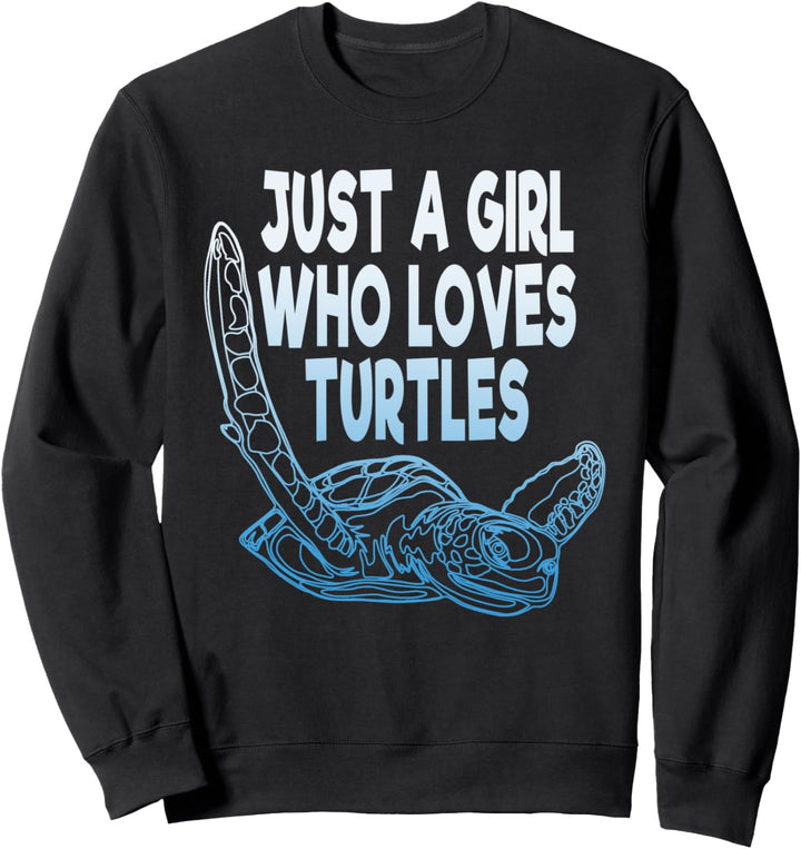 Just A Girl Who Loves Turtles Cute Sea Turtle Women Girls Sweatshirt