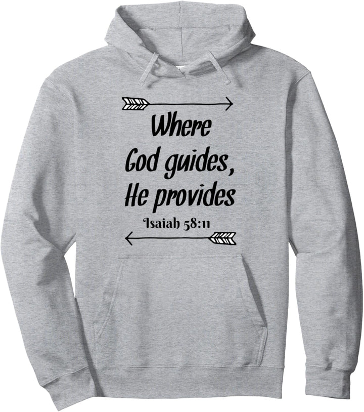 Wo Gott uns führt, gibt er uns Jesaja 58:11, Bibelvers Pullover Hoodie