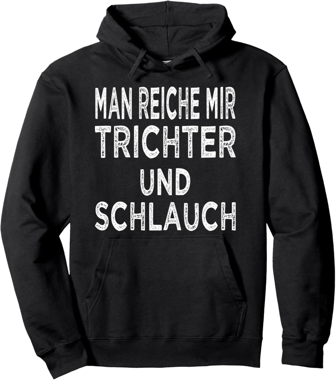 Sauf Merch Saufsprüche Bier Trichter und Schlauch Saufen Pullover Hoodie