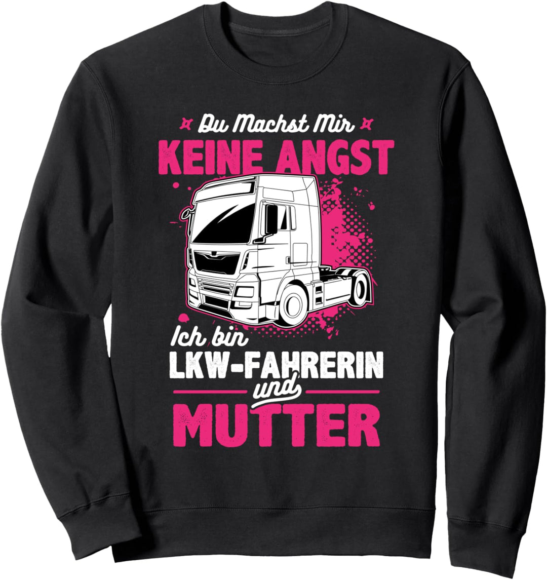 Keine Angst LKW-Fahrerin und Mutter - Truckerin & Mama Sweatshirt