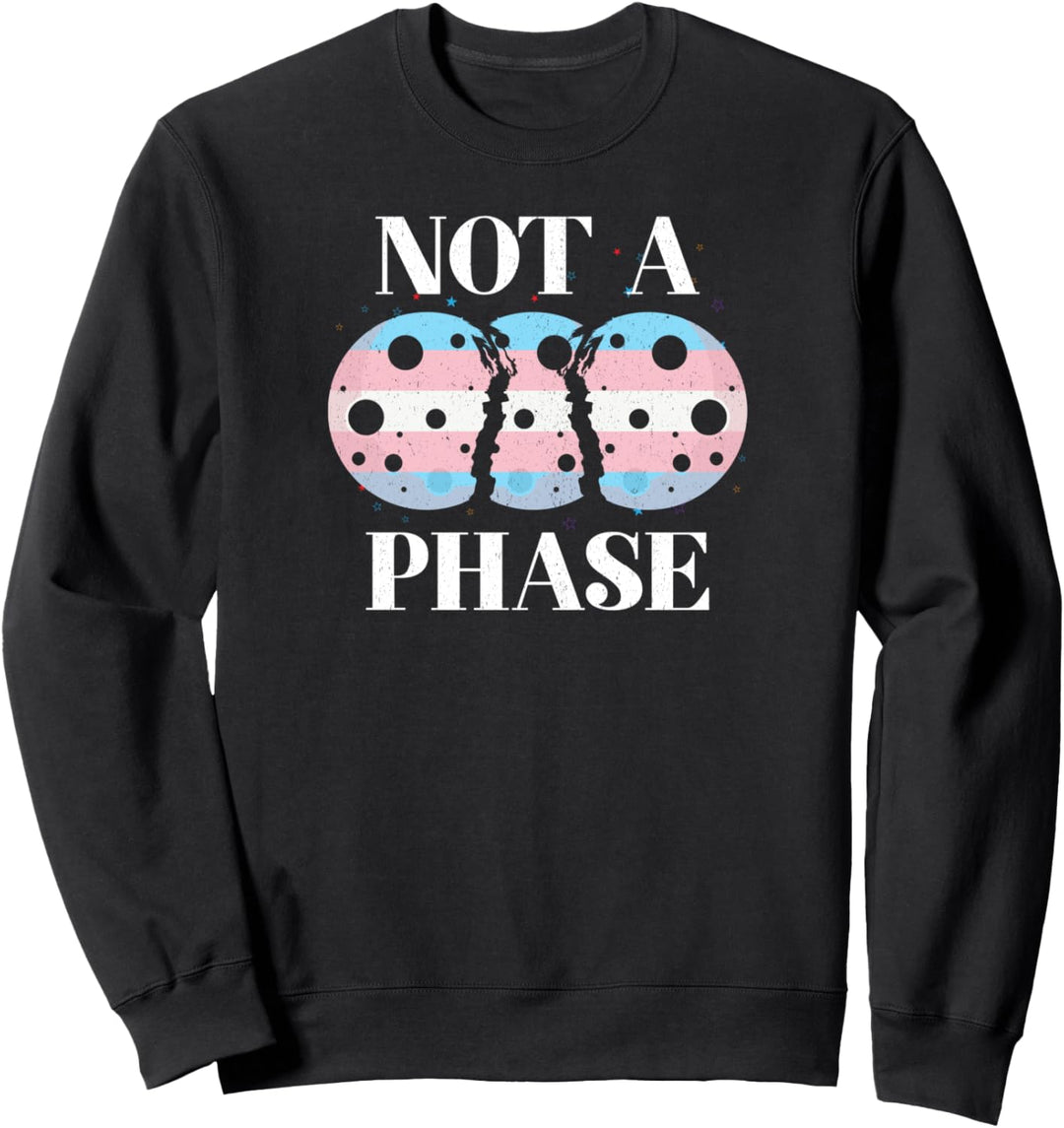 Not a Phase transsexuell Mond Outfit LGBT Gay Homosexualität Sweatshirt