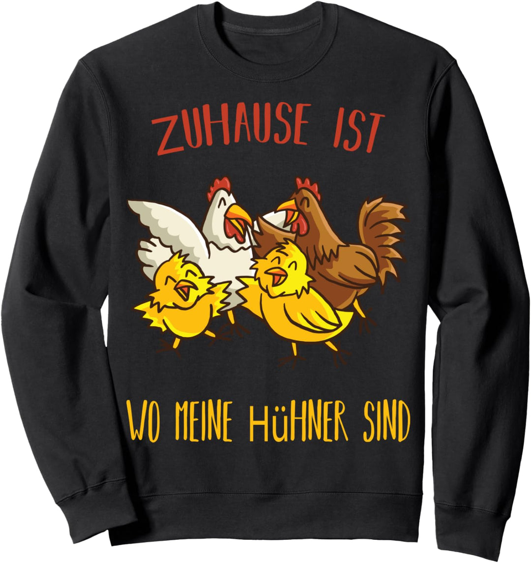 Zuhause ist wo meine Hühner sind Bauernhof Tier Bauer Huhn Sweatshirt