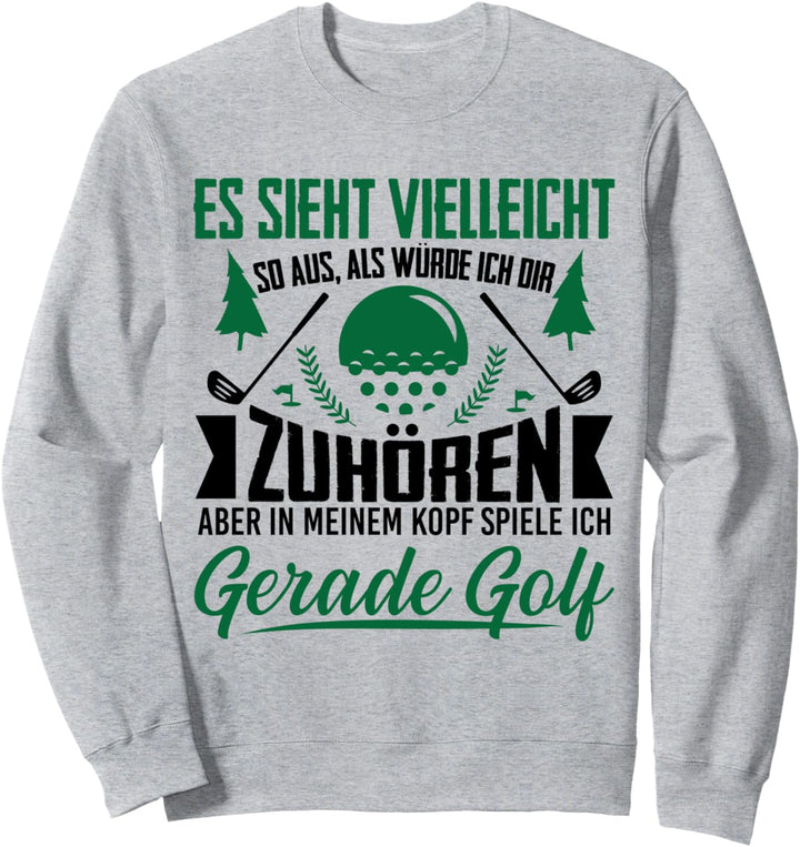 Lustiges Golf Spruch für Golfer Golfspieler Sweatshirt