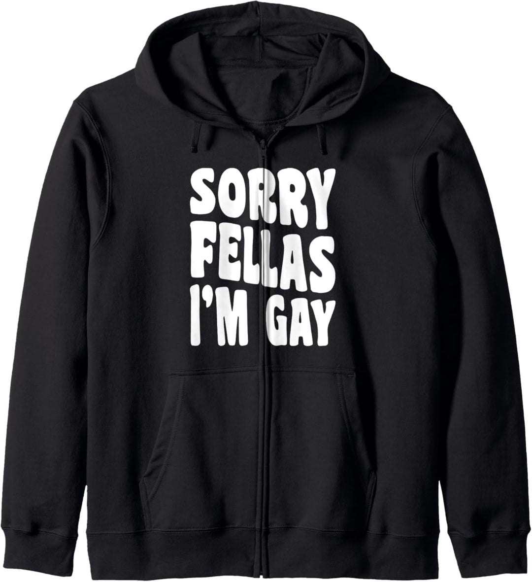 Sorry Fellas I'm Gay Lesbian Pride Funny Coming Out Stuff Kapuzenjacke