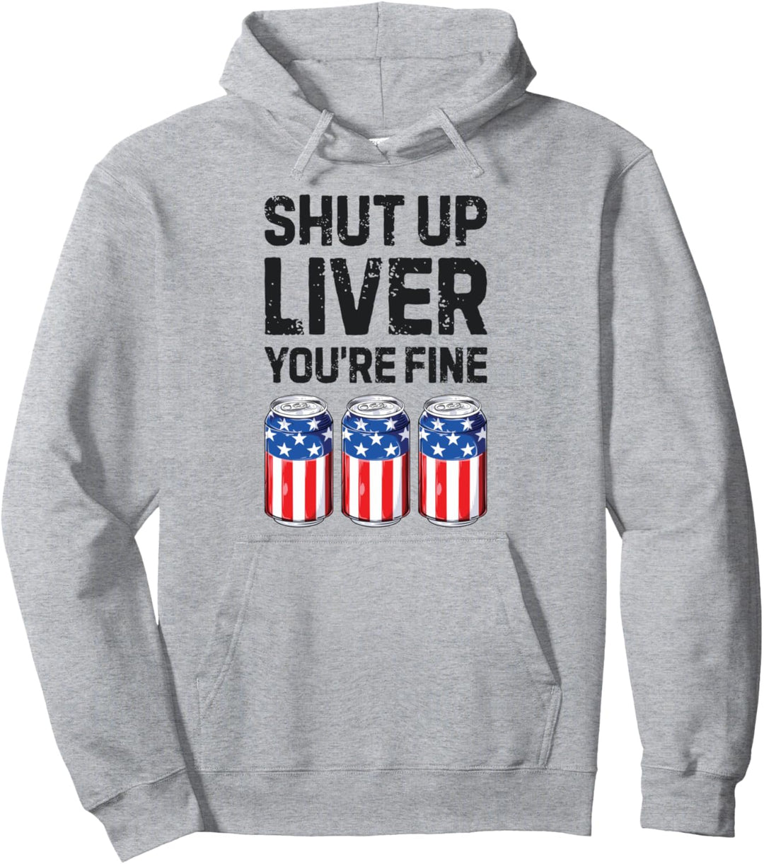 Beer 4th Of July Shut Up Liver You're Fine Men Women Vintage Pullover Hoodie