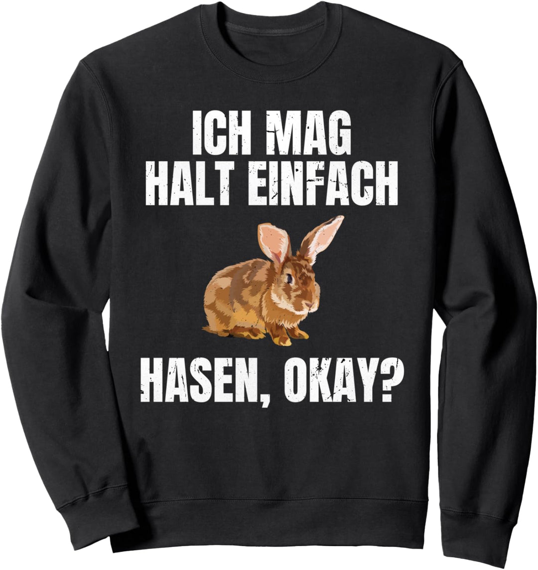 Ich Mag Halt Einfach Hasen, Okay Sweatshirt