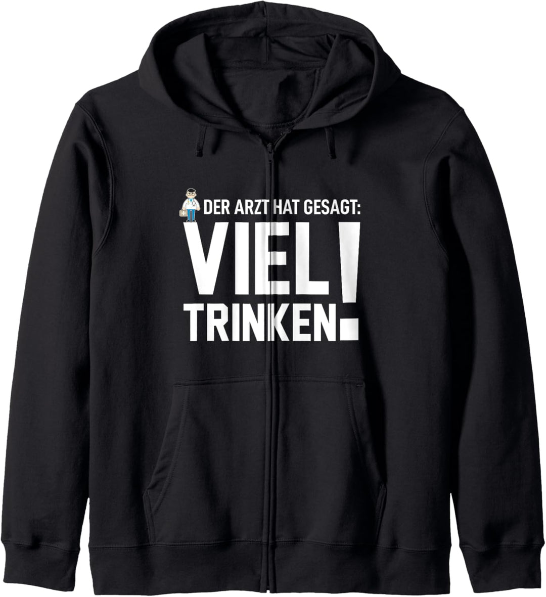 Der Arzt hat gesagt viel trinken Saufen Spruch Mallorca Kapuzenjacke