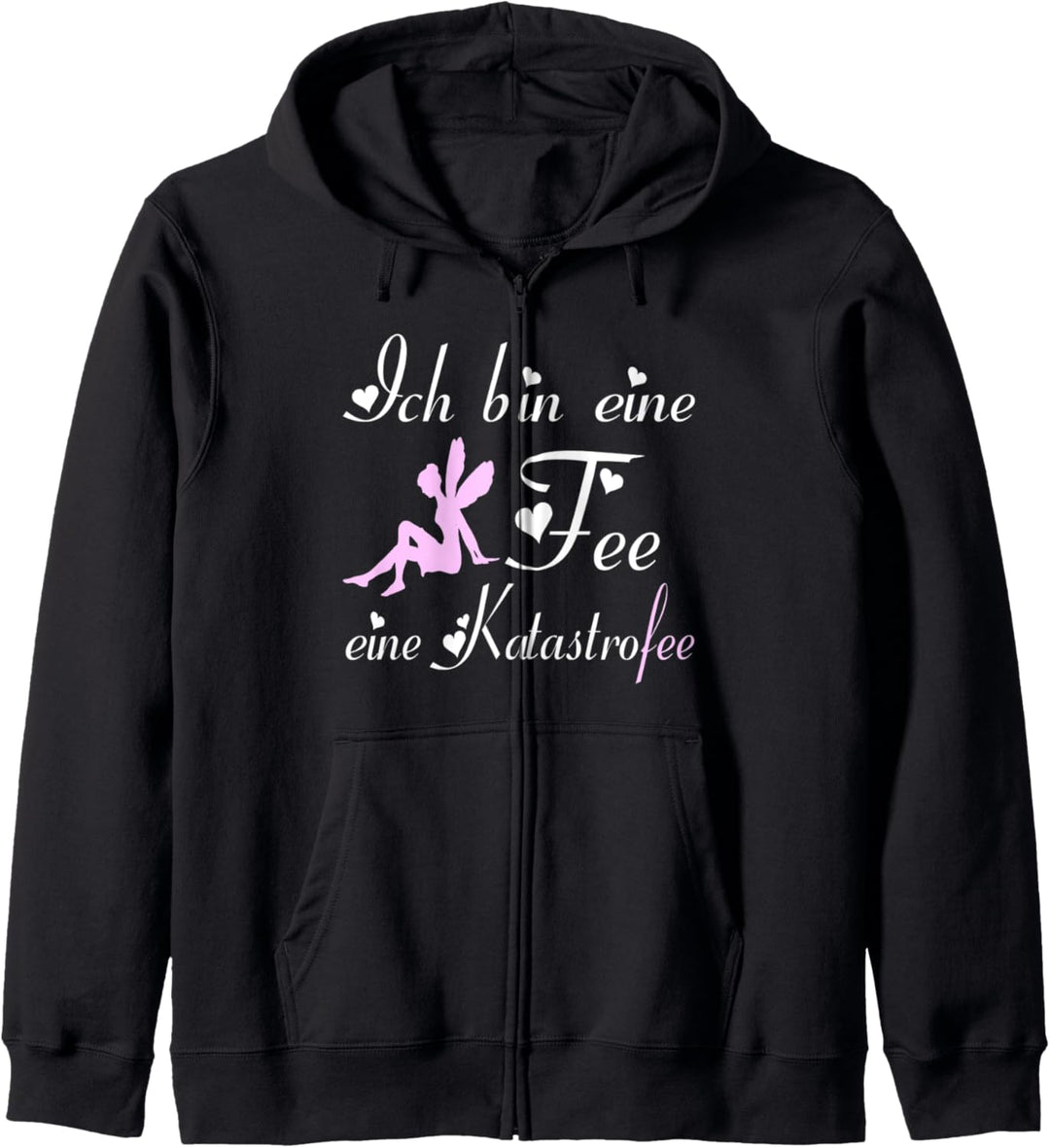 Ich bin eine Fee eine Katastrofee I Feenstaub I Feen Kapuzenjacke