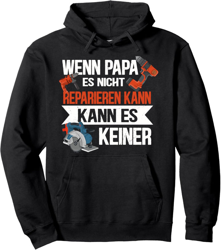 Wenn Papa es nicht reparieren kann kann es keiner Pullover Hoodie