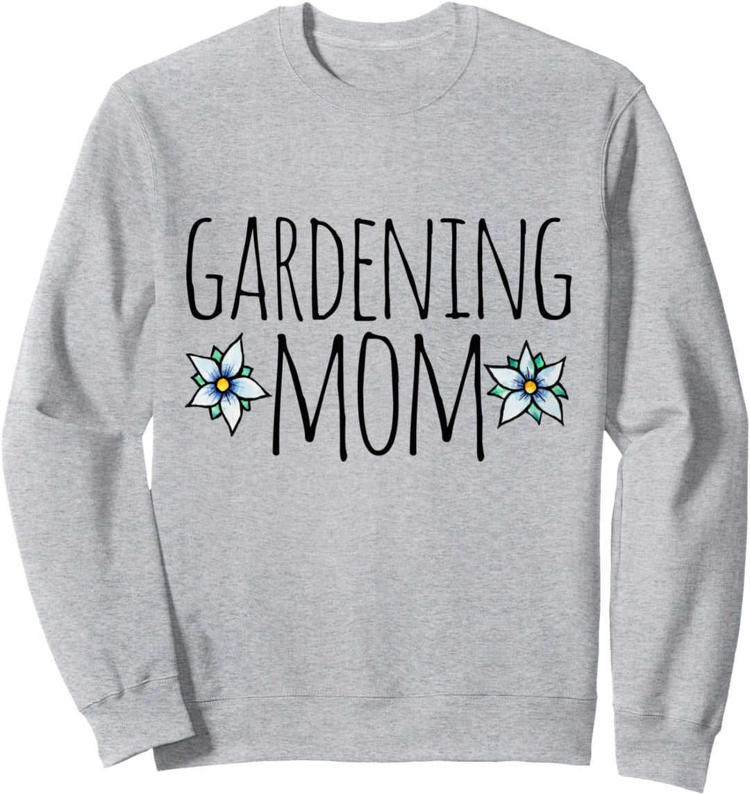 Gardening Mom Sweatshirt