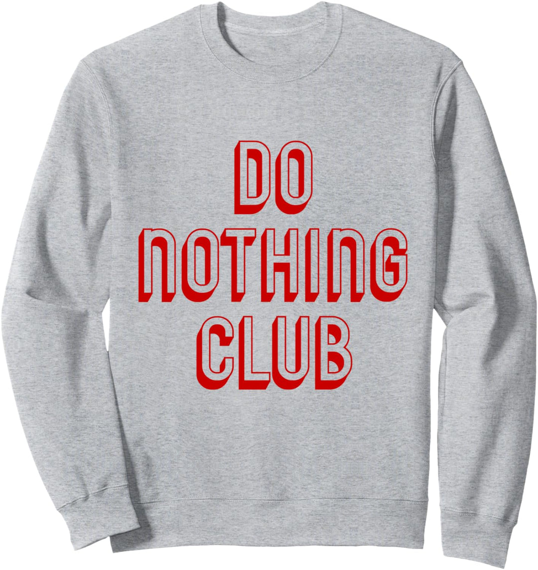 Do Nothing Club Lustiges Zitat "Cool Chill Out Relax" Sweatshirt