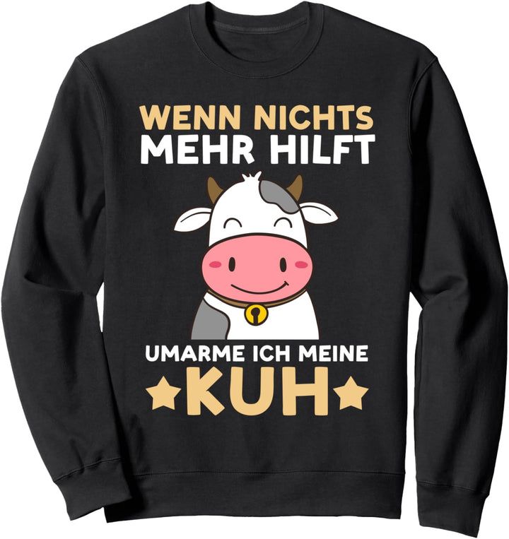 Kuh Kuhbauer Bauer Landwirt Kühe Sweatshirt