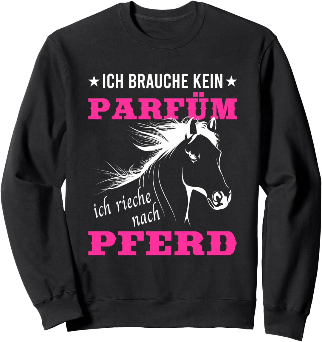 Ich rieche nach Pferd - Lustige Pferdespruch Pferde Reiten Sweatshirt