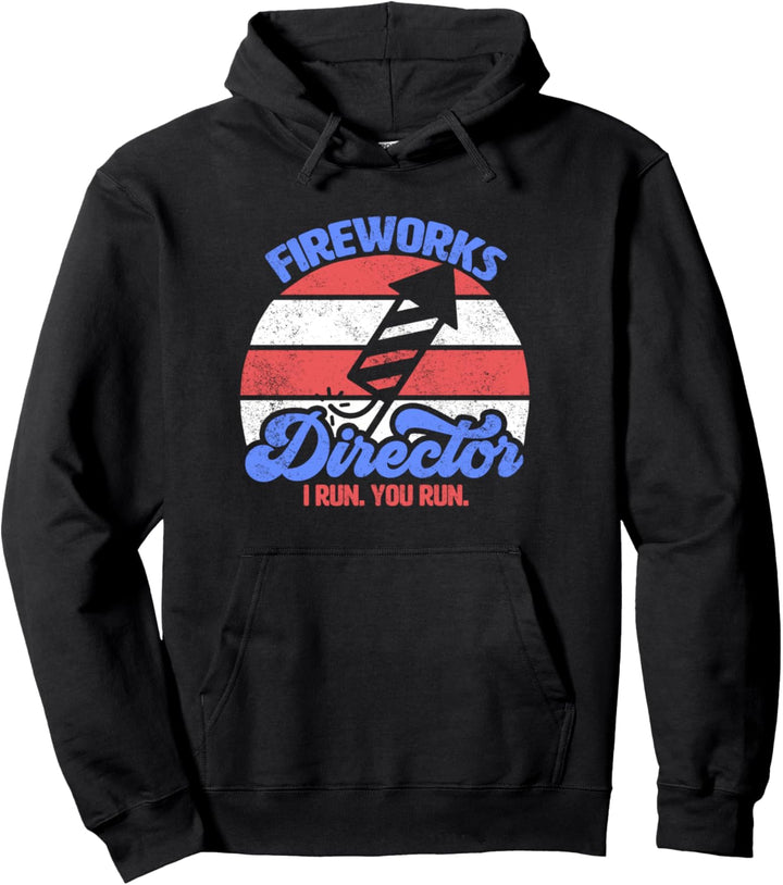 Fireworks Director I Run You Run Funny 4th Of July Retro Pullover Hoodie