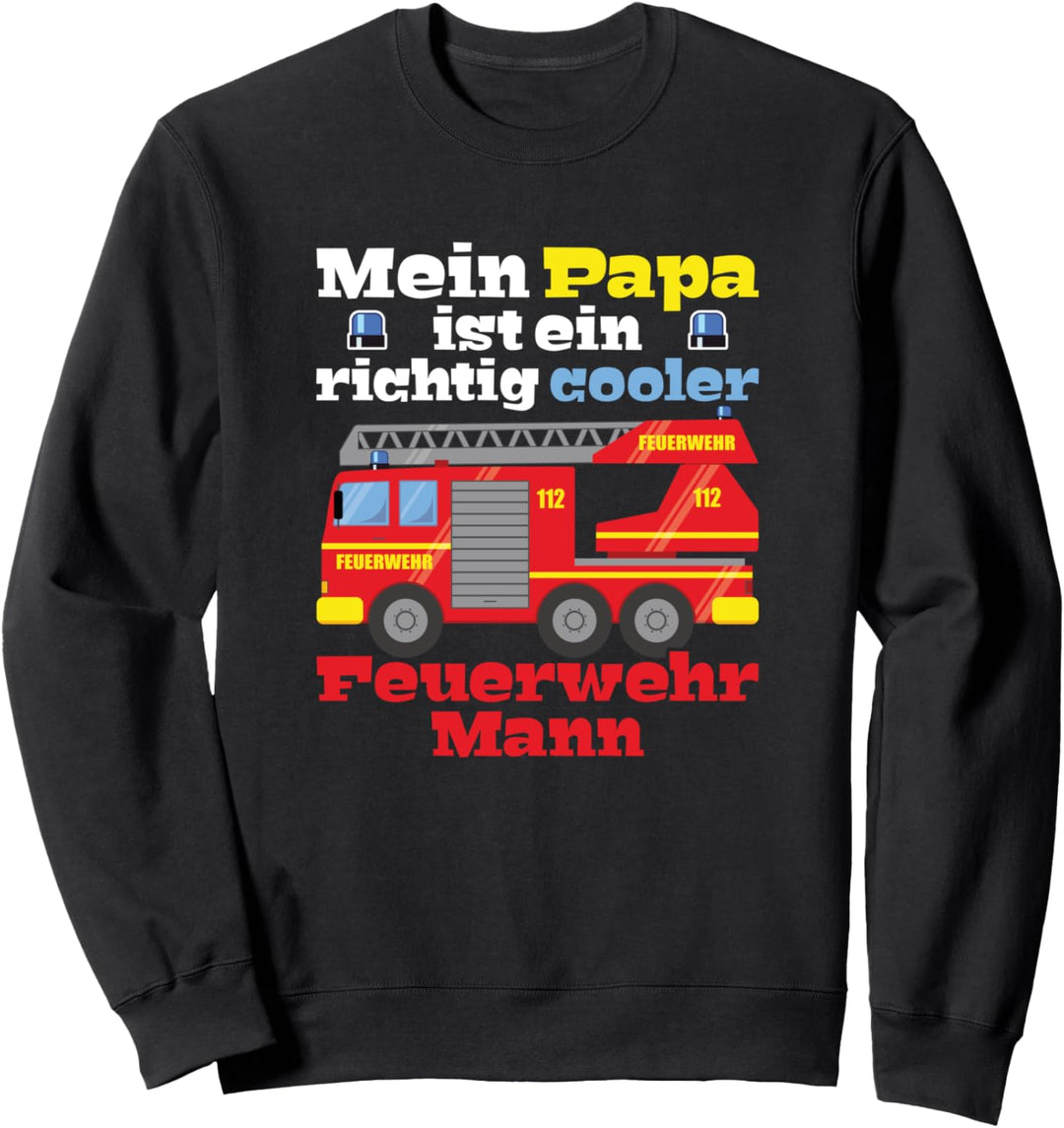 Mein Papa ist ein richtig cooler Feuerwehrmann Sweatshirt
