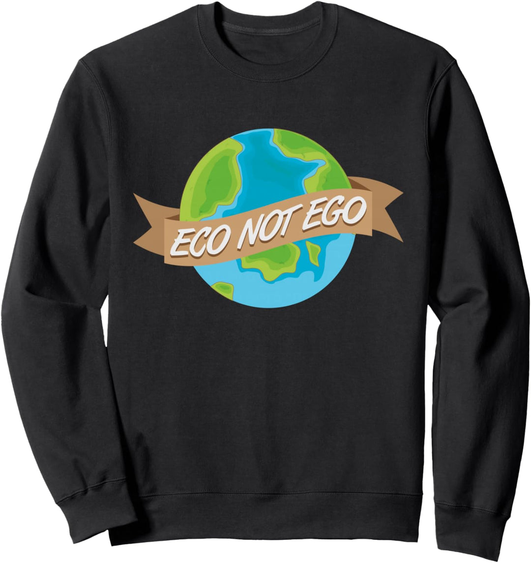 Tag der Erde Jeden Tag 2020 Eco Not Ego Environmental Sweatshirt