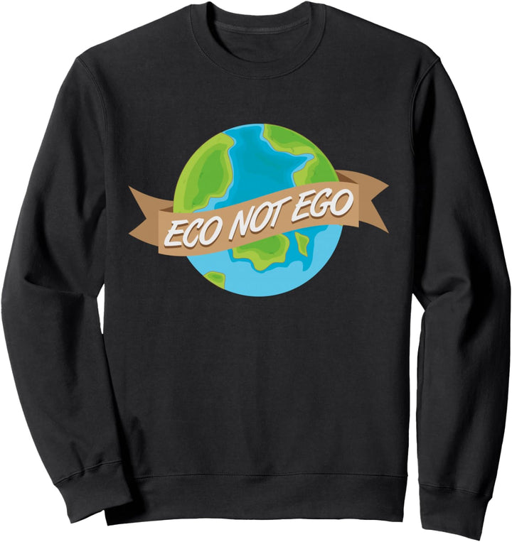 Tag der Erde Jeden Tag 2020 Eco Not Ego Environmental Sweatshirt