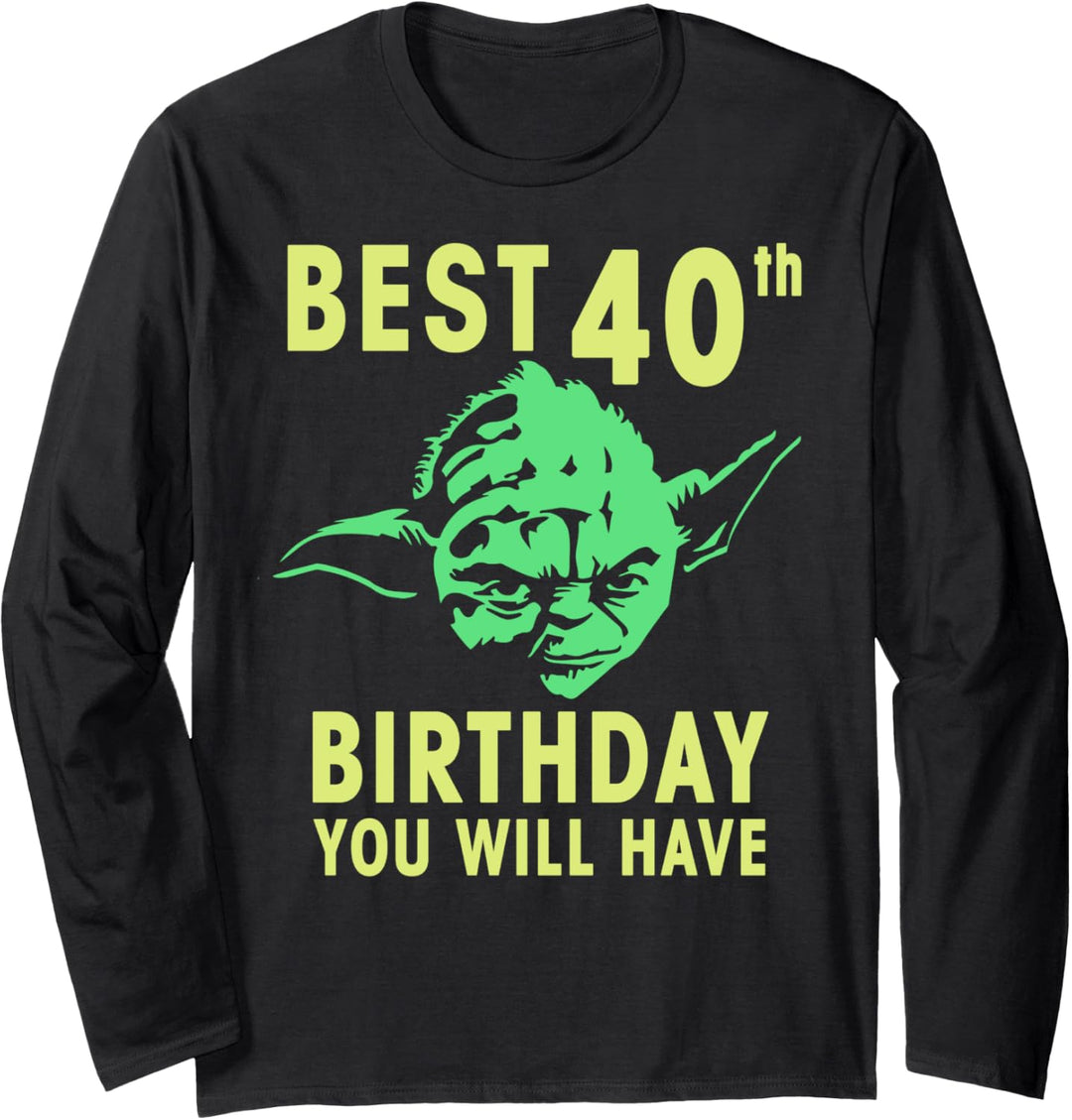 Star Wars Yoda Best 40th Birthday You Will Have Stencil Langarmshirt