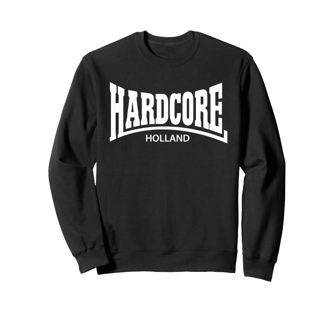 Hardcore Holland Sweatshirt