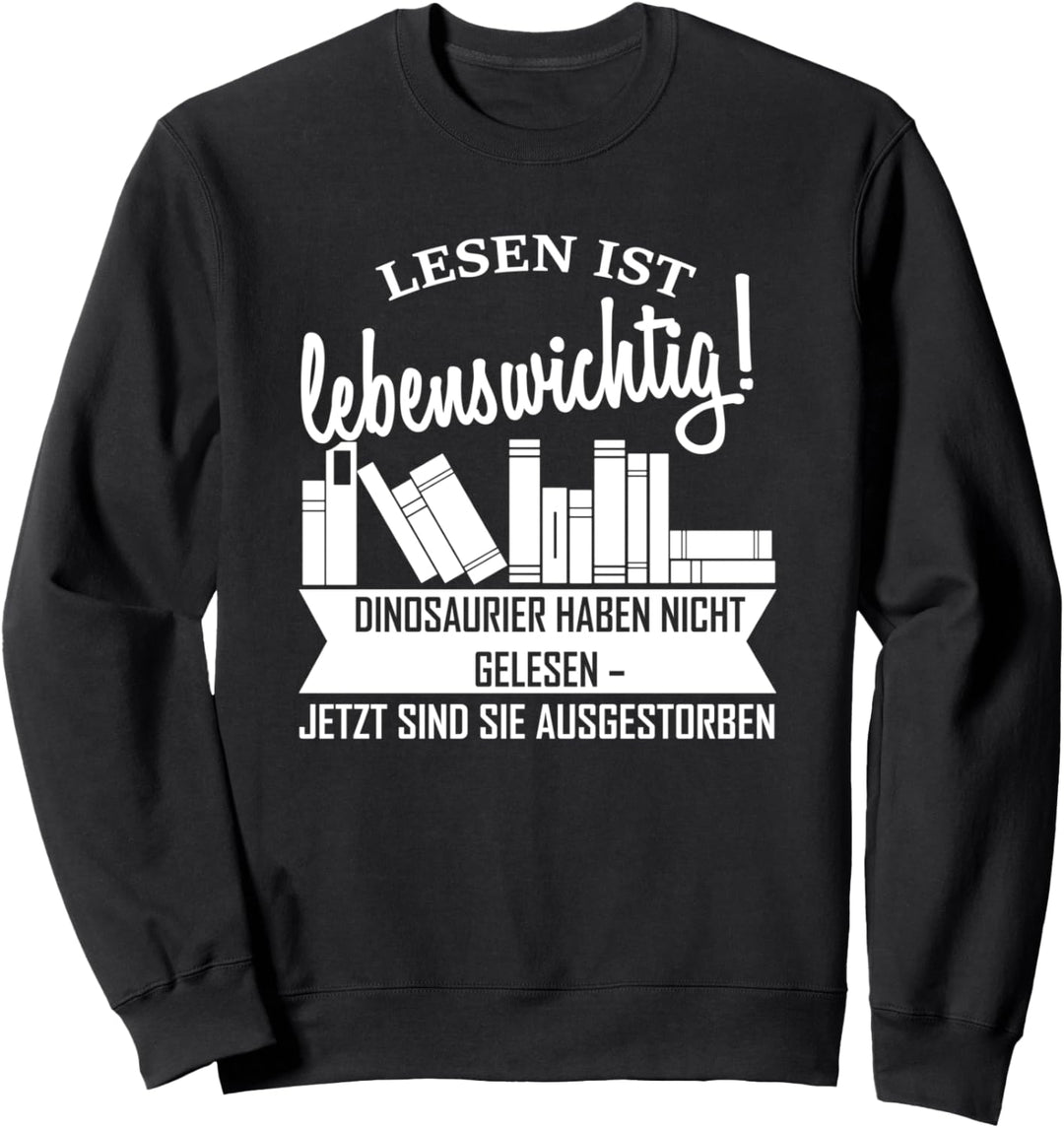 Bücher lesen ist lebenswichtig - Buch Sweatshirt