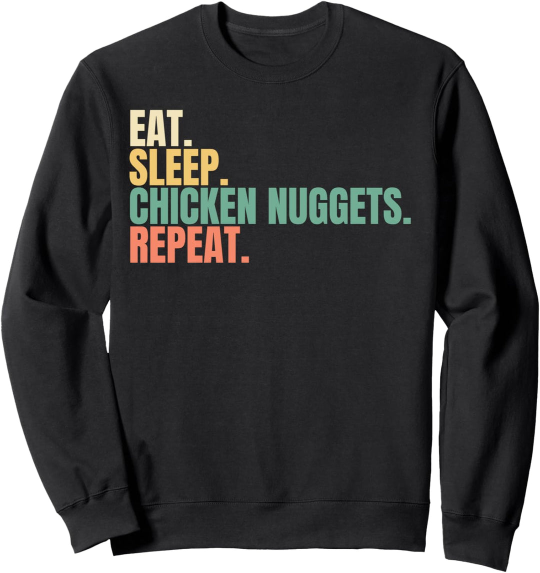 Eat Sleep Chicken Nuggets Repeat Sweatshirt